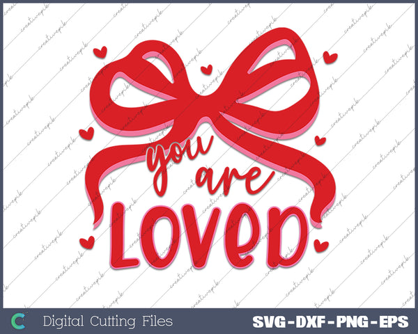 You Are Loved  Christian Coquette Valentines Day SVG PNG Cutting Printable Files