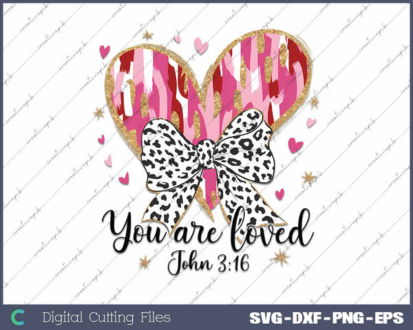 You Are Loved John 3 16 Valentine's Day SVG PNG Cutting Printable Files