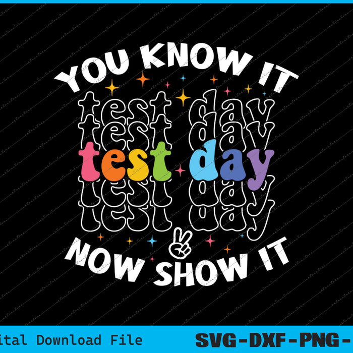 You Know It Motivational Test Day Testing Day Teacher Student Test Day SVG PNG Files