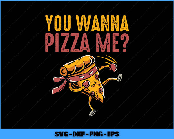 Pizza slice with text 'YOU WANNA PIZZA ME?' on a black background