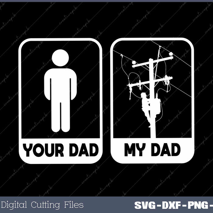 Your Dad My Dad Lineman Electrician Electrical SVG Cut files