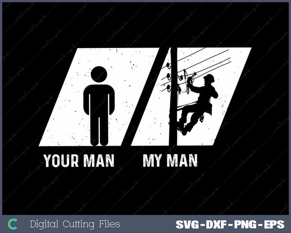 Your Man My Man Funny Lineman Girlfriend  SVG DXF PNG Cutting File