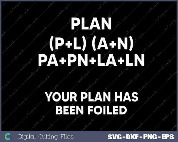 Your Plan Has Been Foiled Math Pun SVG PNG Cutting Printable Files