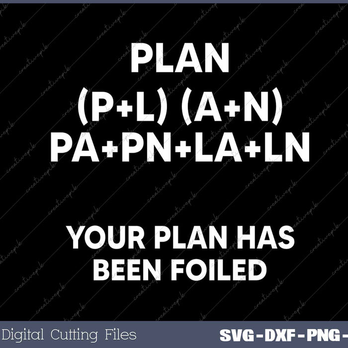 Your Plan Has Been Foiled Math Pun SVG PNG Cutting Printable Files