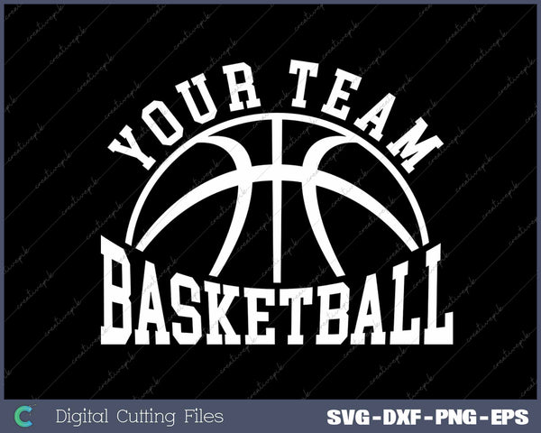 Your Team Basketball Sports Team Name SVG PNG Cutting Printable Files