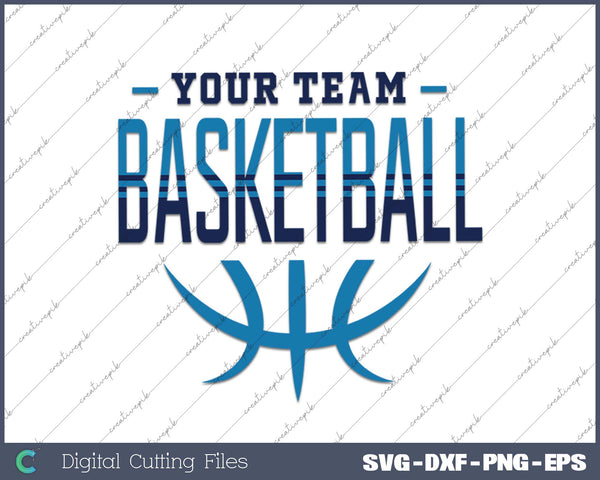 Your Team Basketball,Basketball Mom SVG PNG Cutting Printable Files