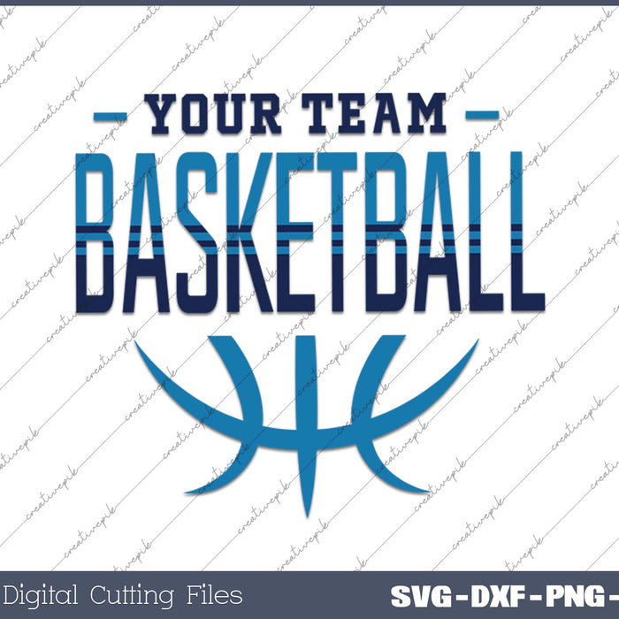 Your Team Basketball,Basketball Mom SVG PNG Cutting Printable Files