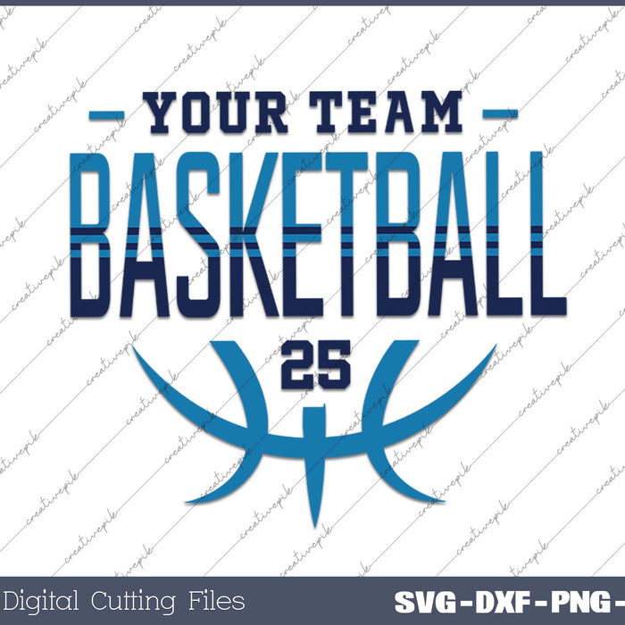 Your Team Basketball,Basketball Mom 25 SVG PNG Cutting Printable Files