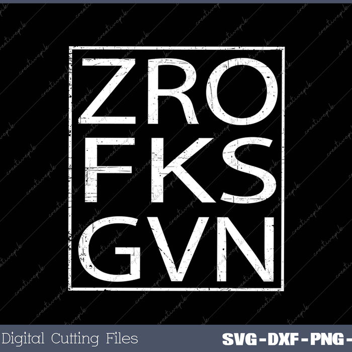 Funny Zero Fucks Given SVG PNG Cutting Printable Files