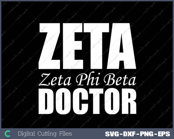 Zeta Phi Beta Doctor SVG PNG Cutting Printable Files