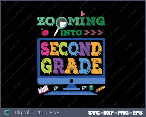 Zooming Into 2nd Second Grade Virtual Back to School Gift SVG PNG Cutting Printable Files