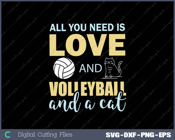 All You Need Is Love And Volleyball And A Cat