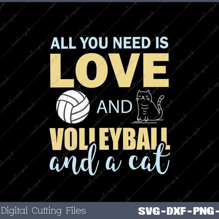 All You Need Is Love And Volleyball And A Cat