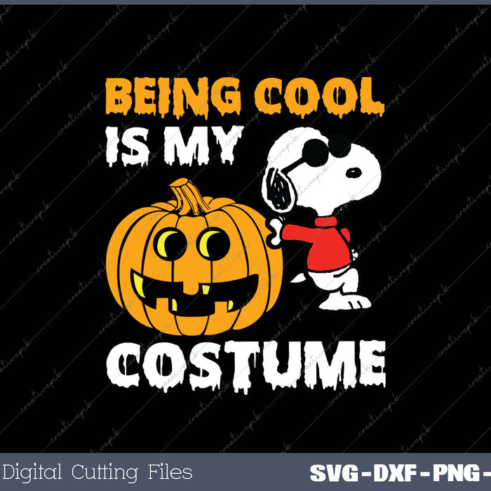 Being Cool Is My Costume SVG PNG Cutting Printable Files