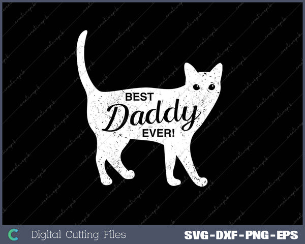 Best Daddy Ever! SVG PNG Cutting Printable Files