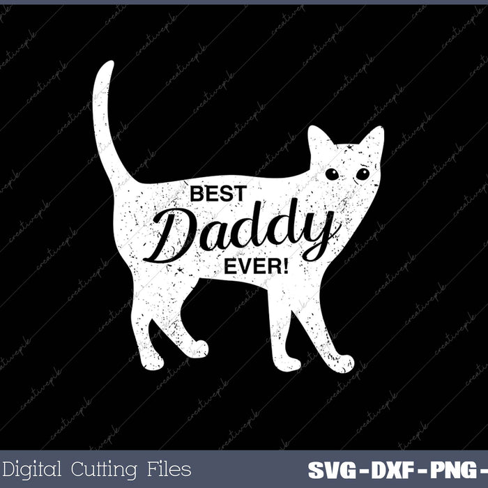 Best Daddy Ever! SVG PNG Cutting Printable Files