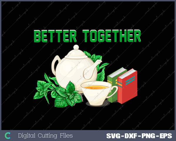 Better Toge Ther SVG PNG Cutting Printable Files