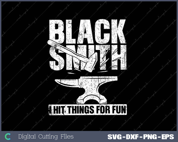 Black Smith I Hit Things For Fun