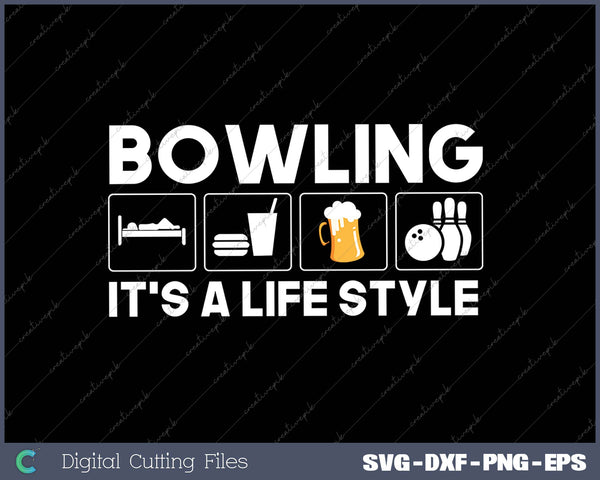 Bowling It’s A life Style SVG PNG Cutting Printable Files