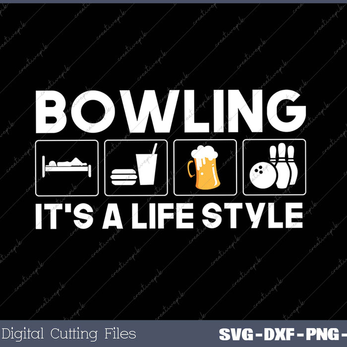 Bowling It’s A life Style SVG PNG Cutting Printable Files