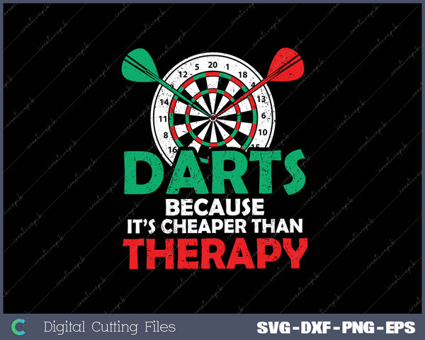 Darts Because It’s Cheaper Than Therapy SVG PNG Cutting Printable Files