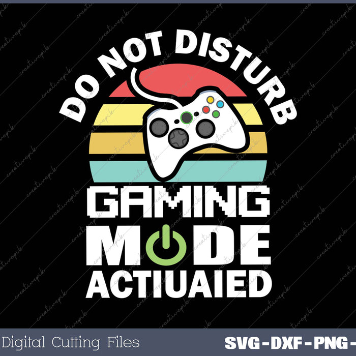 Do Not Disturb Gaming Mode Activated SVG PNG Cutting Printable Files