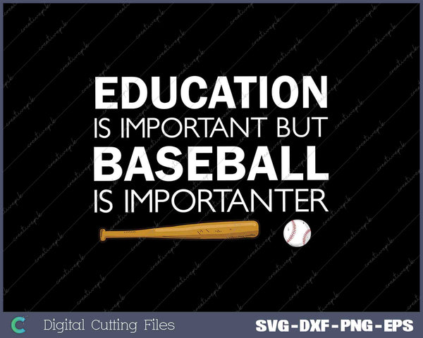 Education Is Important But Baseball Is Importanter 