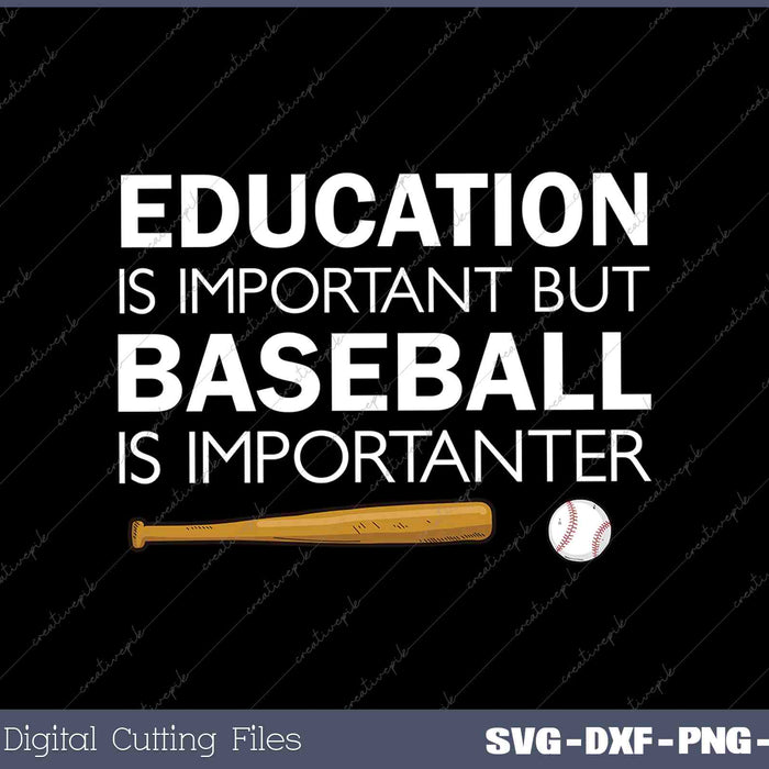 Education Is Important But Baseball Is Importanter 