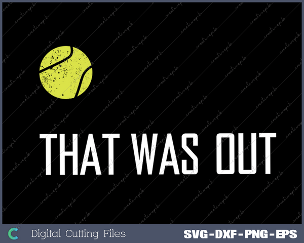ennis - That Was Out Funny Cute Sports SVG PNG Cutting Printable Files