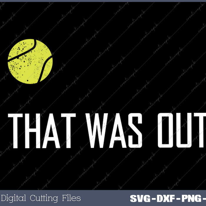 ennis - That Was Out Funny Cute Sports SVG PNG Cutting Printable Files