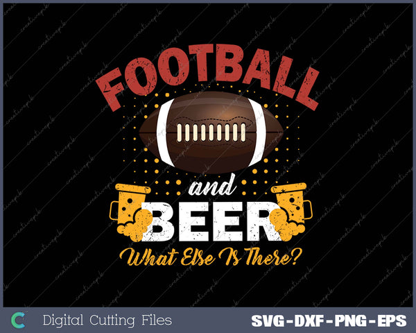 Football & Beer What Else Is There