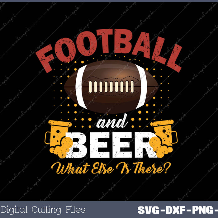 Football & Beer What Else Is There