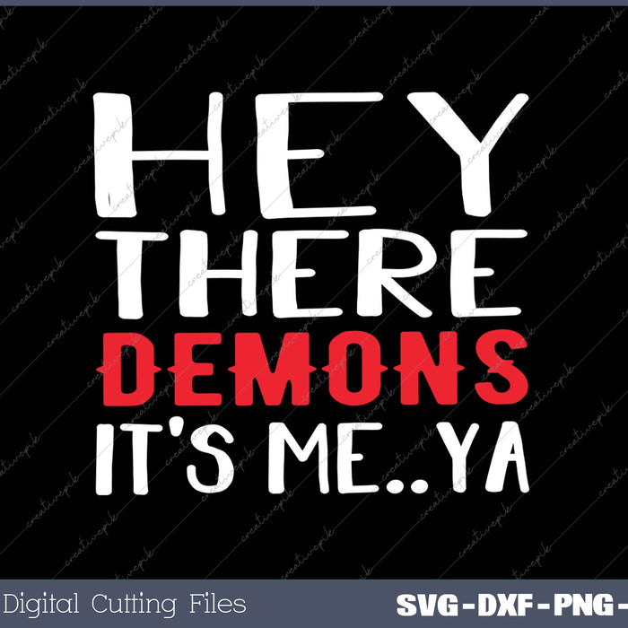 Hey There Demons It's Me SVG PNG Cutting Printable Files