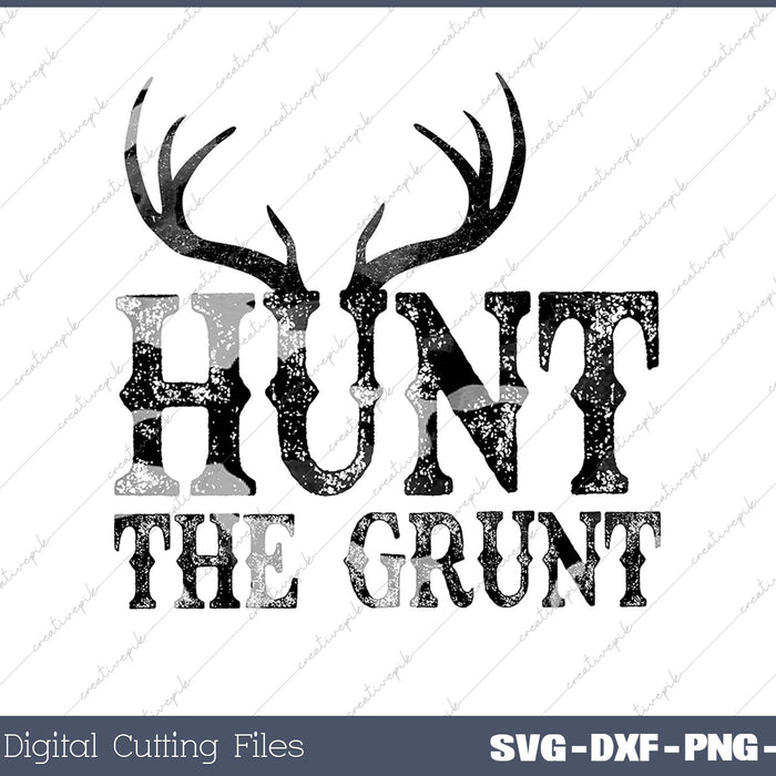 Hunt The Grunt SVG PNG Cutting Printable Files