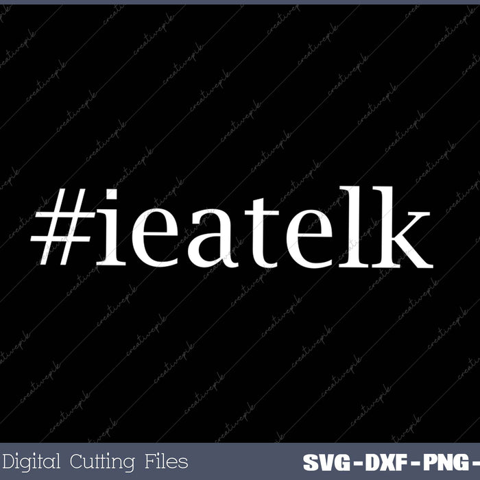 #ieatelk SVG PNG Cutting Printable Files