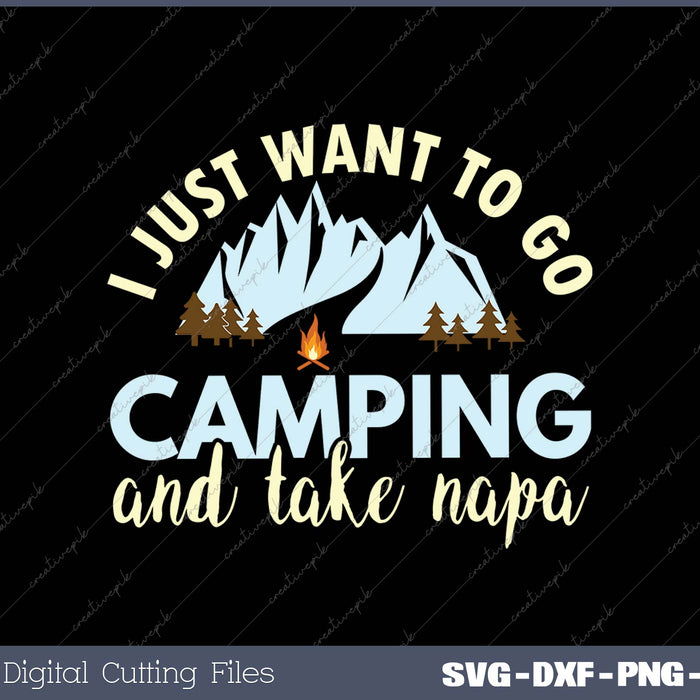 I Just Want To Go Camping And Take Napa