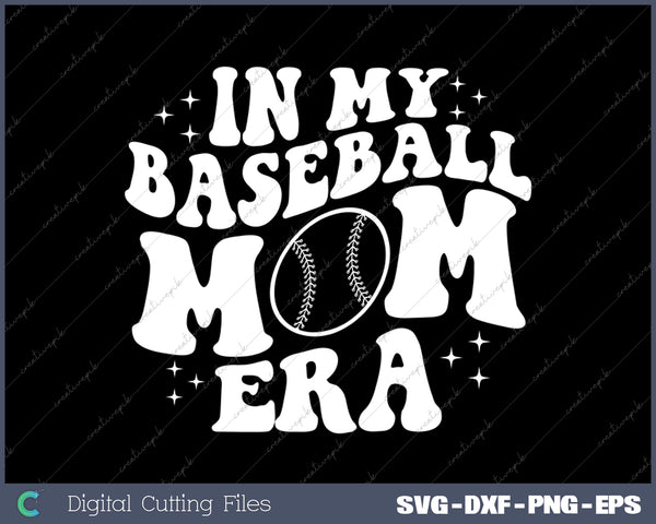 in My Baseball Mom Era SVG PNG Cutting Printable Files