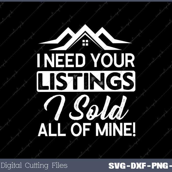 I Need Your Listings I Sold All Of Mine!