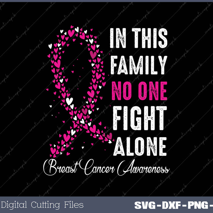 In This Family No One Fight Alone Breast Cancer Awareness 