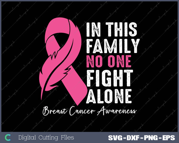 In This amily no One Fight alone Breast Cancer Awareness