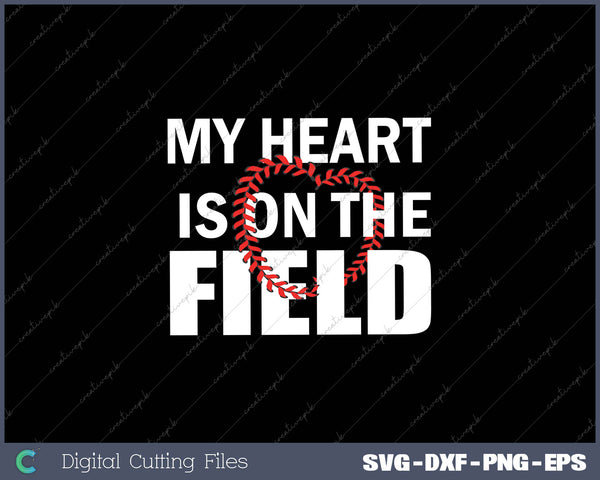 My Heart Is On The Field