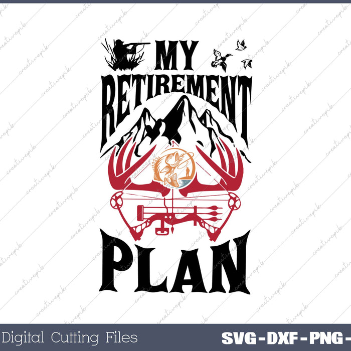 My Retirement Plan SVG PNG Cutting Printable Files