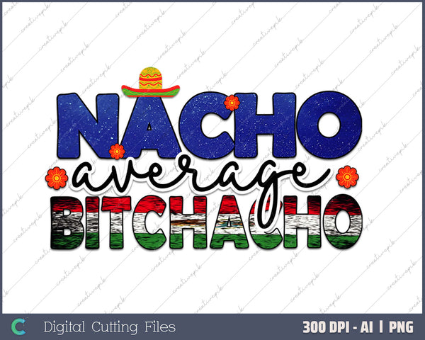 Nacho Average Bitchcho 