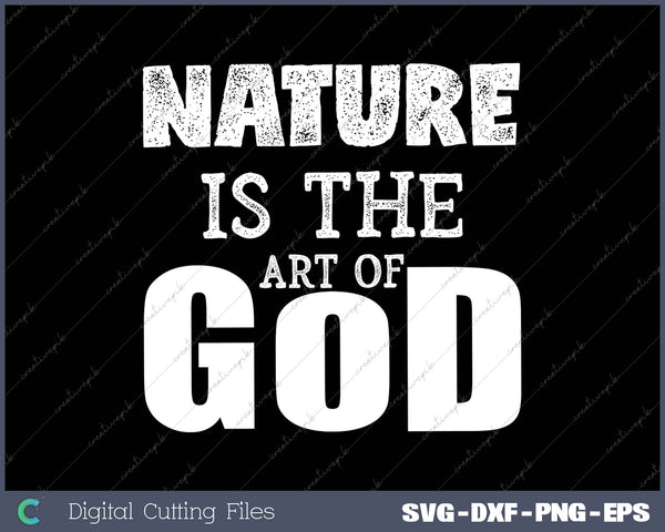 Text 'NATURE IS THE ART OF GOD' on a black background with digital cutting files text at the bottom.