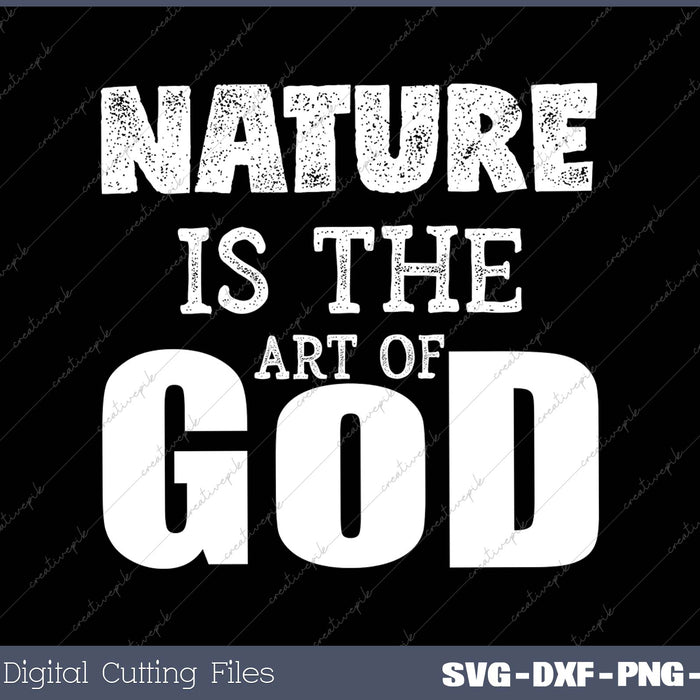 Text 'NATURE IS THE ART OF GOD' on a black background with digital cutting files text at the bottom.