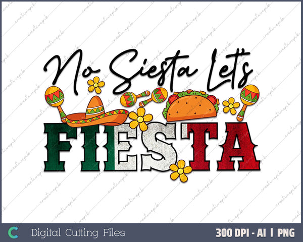 No Siesta Lets Fiesta 