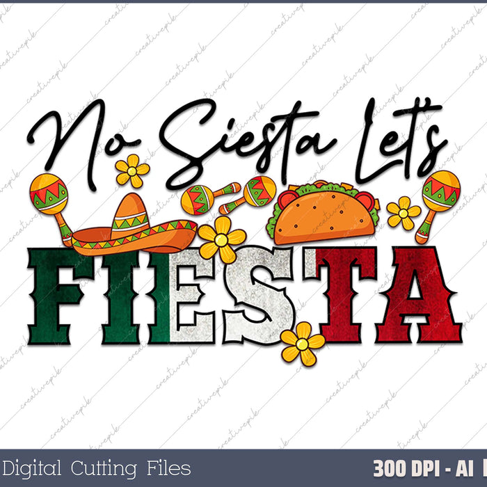 No Siesta Lets Fiesta 