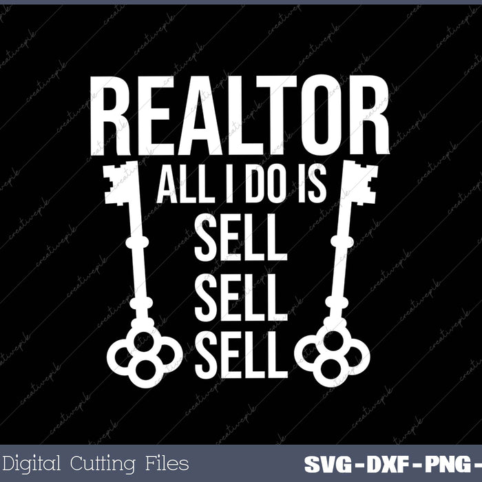 Realtor All I Do Is Sell SVG PNG Cutting Printable Files