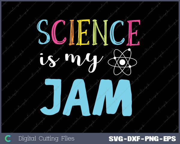 Science Is My Jam SVG PNG Cutting Printable Files