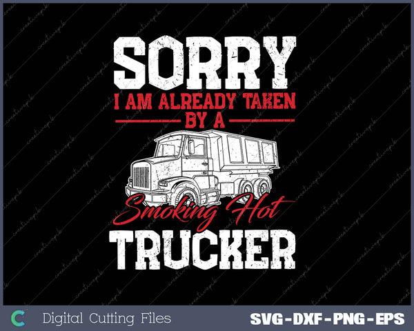 Sorry I Am Already Taken By A Smoking Hat Trucker SVG PNG Cutting Printable Files